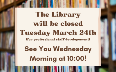 Library closed Tuesday March 24
